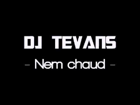 DJ TEVANS - NEM CHAUD 140