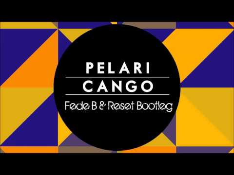 Pelari - Cango (Fede B & Reset Bootleg)