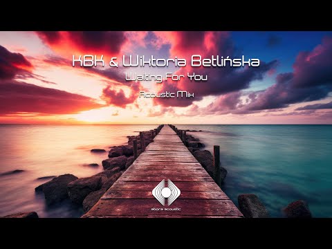 KBK & Wiktoria Betlińska - Waiting For You (Acoustic Mix)