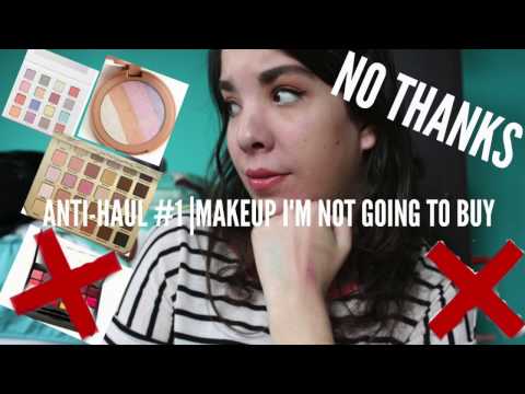ANTI-HAUL #1 |MAKEUP I'M NOT GOING TO BUY Video