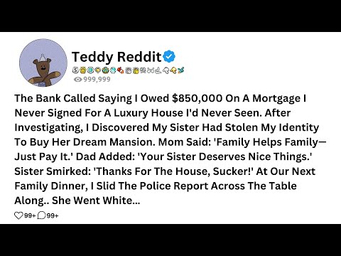 The Bank Called Saying I Owed $850,000 On A Mortgage I Never Signed For A Luxury House I'd Never...