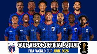 🇨🇻 CAPE VERDE'S Official Squad FIFA World Cup 2026 | Group Stage H | Cape Verde Squad 2026