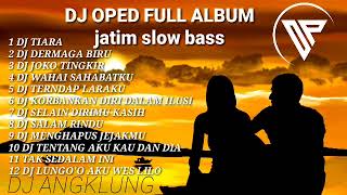 Download lagu DJ OPED FULL ALBUM TERBARU dj angklung slow bass t... mp3