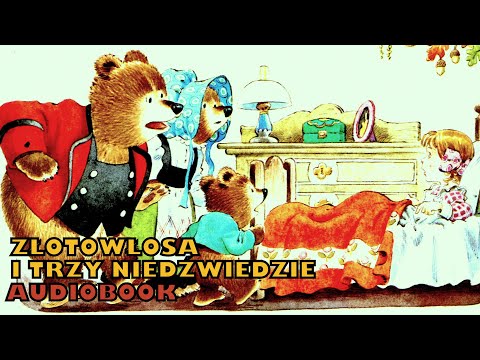 Złotowłosa i trzy niedźwiedzie ★ Audiobook ★ Bajka dla dzieci ★ Złota encyklopedia bajek ★ TataCzyta