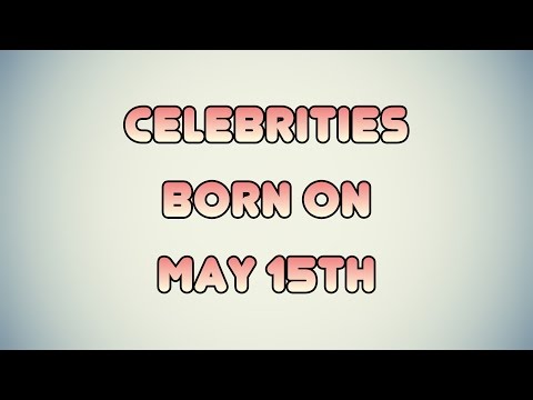 Watch lagu Images Videos Celebrity Born In May 15, Watch Images Celebrity Born In May 15 free Watch, Watch Images Celebrity Born In May 15