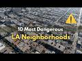 Top 10 Most Dangerous Neighborhood In Los Angeles Los Angeles California