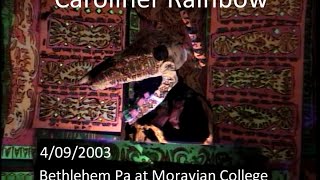 Caroliner Rainbow 4/09/2003 Bethlehem Pa Moravian College 