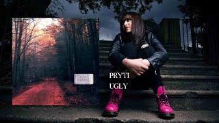 Pryti Gatge: Ugly (Welcome To Pariahville)