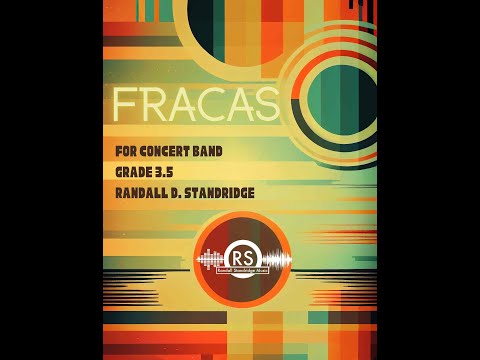 Fracas - Randall Standridge, Concert Band (Grade 3.5) - Randall Standridge Music
