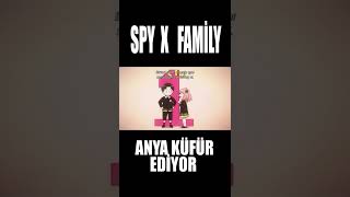 Anya Küfür | Spy X Family Küfürler | Anya Aklınabaşınakodumun
