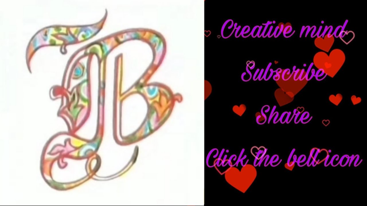 Letter B tattoo | how to draw your own designed letters | CrEaTiVe MiNd