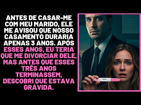 Before I married my husband, he warned me that our marriage would only last 3 years...