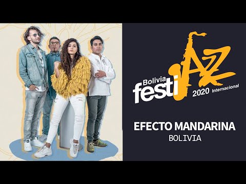 Efecto Mandarina - Bolivia Festijazz Internacional 2020
