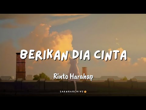RINTO HARAHAP - BERIKAN DIA CINTA (Lyrics)
