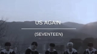 Download lagu SEVENTEEN -우리, 다시(Us, Again) LYRICS mp3 Download lagu SEVENTEEN -우리, 다시(Us, Again) LYRICS mp3