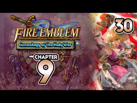Part 30: Let's Play Fire Emblem 4, Genealogy of the Holy War, Gen 2, Chapter 9 - "Uh Oh Nanna"