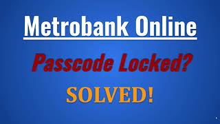 Metrobank Passcode Locked - How to Reset Passcode (SOLVED!)