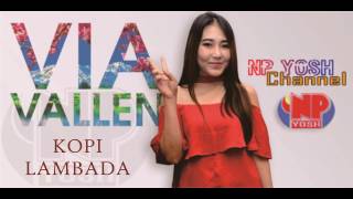 KOPI LAMBADA - VIA VALLEN... Terbaru...