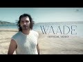 Waade Official Video Gajendra Verma X Ravator Deepesh Goyal Universal Music India