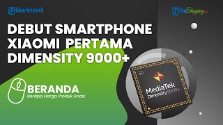 Xiaomi akan Debut Smartphone Pertama dengan Chipset Dimensity 9000 Plus Terbaru dari MediaTek