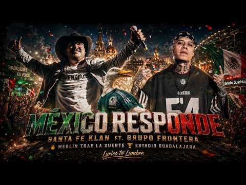 MÉXICO RESPONDE 🏆 Santa Fe Klan ft. Grupo Frontera ⚽ Merlin TRAE LA SUERTE 🔥 #mundial2026 #fifa