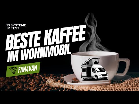 Espresso bis Filterkaffee: 10 Kaffeesysteme im Wohnmobil getestet!