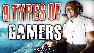 The 9 Types of Gamers  |  WHICH ARE YOU?