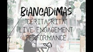 &quot;Cerita Kita&quot; - BIANCADIMAS (Live Engagement Performance)