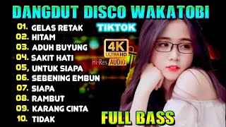 Download lagu DANGDUT DISCO WAKATOBI FULL BASS  (Gelas Retak - Hitam - Aduh Buyung ) mp3