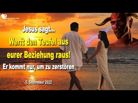 05.09.2022 ❤️ Werft den Teufel aus eurer Beziehung raus... Er kommt nur, um zu zerstören