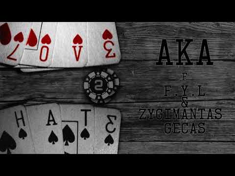 AkA feat. F-Y-L & Žygimantas Gečas - Love 2 Hate(Audio)