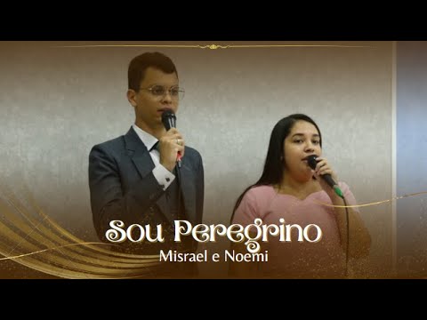 Sou Peregrino - Misrael e Noemi | Tabernáculo da Fé em Santo Amaro - SP