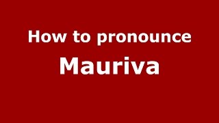 How to pronounce Mauriva