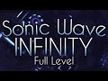 Sonic Wave Infinity [FULL LEVEL] [Legendary Extreme Demon] | Geometry Dash