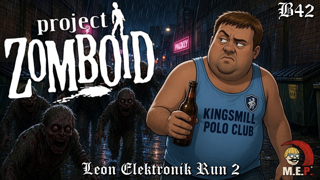Let's Play: PROJECT ZOMBOID (B42) Nur Fleisch, Chips, Bier und Zombies! |LEON RUN 2