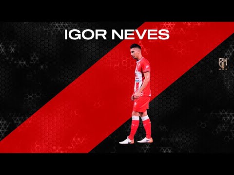 IGOR NEVES - STRIKER - 2022