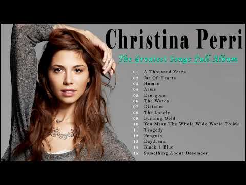 Christina Perri Greatest Hits Playlist || The Best of Christina Perri Full Album 2022