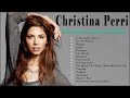 Christina Perri Greatest Hits Playlist The Best Of Christina Perri Full Album 2022