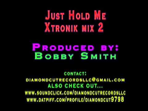 JUST HOLD ME XTRONIK BEAT MIX 2