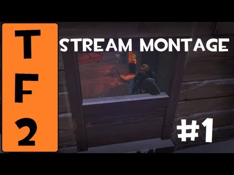 TF2: Stream Montage #1
