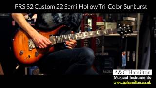 Video thumbnail for PRS S2 Custom 22 Semi Hollow Tri Color Sunburst - A&C Hamilton Blackpool Road by A&C Hamilton Musical Instruments