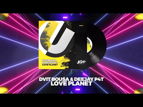 DVIT BOUSA & DEEJAY P4T - Love Planet