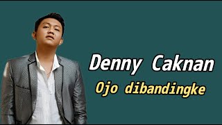 Download lagu DENNY CAKNAN - OJO DIBANDINGKE |  LIRIK LAGU mp3