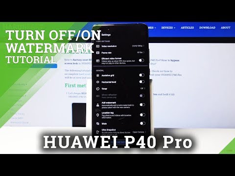 How to Open Advanced Camera Settings in Huawei P40 Pro – Set Up Camera Watermark