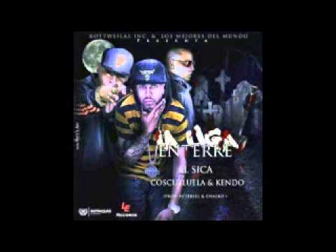 El Sica Ft Cosculluela & Kendo Kaponi -  La Liga Enterre