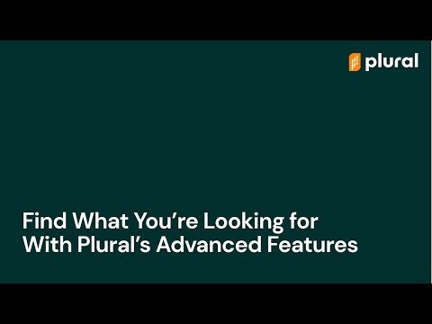 Find What You're Looking for With Plural's Advanced Features