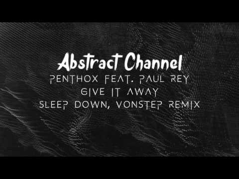 #ATCFD105: Penthox Feat. Paul Rey - Give it Away (Sleep Down, Vonstep Remix)