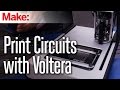 Voltera: Desktop Circuit Board Fabrication