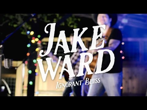 Jake Ward - Ignorant Bliss (Official Video)
