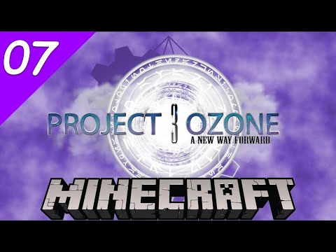 Project Ozone 3 - 07 - STEEL and into the nether! | Modded Minecraft